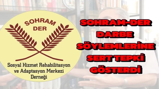 SOHRAM-DER Özgür Özel'in darbe açıklamalarına sert tepki gösterdi